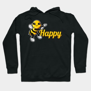 The cute Bee says be Happy, The Bee Hoodie